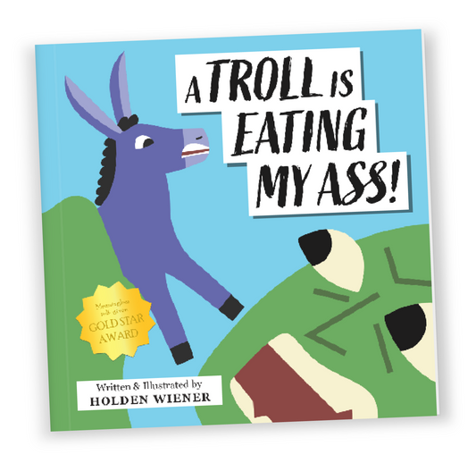 A Troll is Eating My Ass!